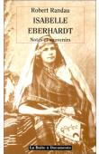  RANDAU Robert - Isabelle Eberhardt. notes et souvenirs