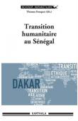 FOUQUET Thomas (dir.) - Transition humanitaire au Sénégal