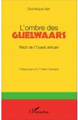  SARR Dominique - L'ombre des Guelwaars. Récit de l'Ouest africain