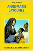  RICHOMME Agnès - Anne-Marie Javouhey, l'aventure missionnaire