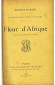  DUBARD Maurice - Fleur d'Afrique. Souvenirs de guerre et de mer
