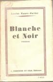 FAURE-FAVIER Louise - Blanche et noir. Roman