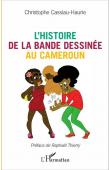  CASSIAU-HAURIE Christophe - L'histoire de la bande dessinée au Cameroun