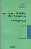  ALTHABE Gérard - Oppression et libération dans l'imaginaire. Les communautés villageoises de la côte orientale de Madagascar (édition de 1969)