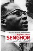  VALANTIN Christian - Trente ans de vie politique avec Léopold Sedar Senghor