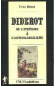 BENOT Yves - Diderot. De l'athéisme à l'anticolonialisme. Nouvelle édition