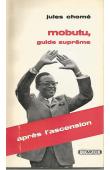  CHOME Jules - Mobutu, guide suprême. Après l'ascension