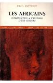  DAVIDSON Basil - Les Africains. Introduction à l'histoire d'une culture
