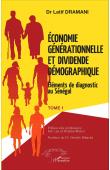  DRAMAMI Latif - Economie générationnelle et dividende démographique. Eléments de diagnostic au Sénégal. Tome 1