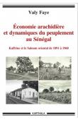 FAYE Valy - Economie arachidière et dynamiques du peuplement au Sénégal. Kaffrine et le Saloum oriental de 1891 à 1960