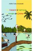  CABY-LIVANNAH Adèle - De l'Alsace à l'Afrique. Le voyage de Chona