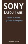  SONY LABOU TANSI - Qu'ils le disent, qu'elles le beuglent