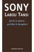  SONY LABOU TANSI - Qu'ils le disent, qu'elles le beuglent