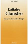  CLAUSTRE Pierre / L'affaire Claustre. Autopsie d'une prise d'otages