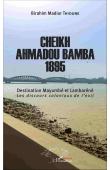  THIOUNE Birahim Madior - Cheikh Ahmadou Bamba 1895. Destination Mayumbé et Lambaréné. Les discours coloniaux de l'exil