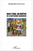  KOUTOUDIO Amadou Bouyé - Dialy Foda. Un maître de la rhétorique mandingue
