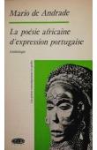  ANDRADE Mario de - La poésie africaine d'expression portugaise. Anthologie, précédée de évolution et tendances actuelles
