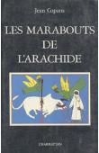  COPANS Jean - Les marabouts de l'Arachide. La confrérie mouride et les paysans du Sénégal