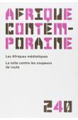  Afrique contemporaine n° 240, FRERE Marie-Soleil, CAPITANT Sylvie - Les Afriques médiatiques, La lutte contre les coupeurs de route