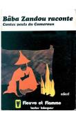  NOYE Dominique (textes recueillis et traduits par) - Bâba Zandou raconte. Contes peuls du Cameroun