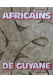  HURAULT Jean - Africains de Guyane. La vie matérielle et l'art des noirs réfugiés de Guyane