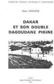 Dakar et son double: Dagoudane Pikine. Volontarisme d'état et spontanéisme populaire dans l'urbnisation du Tiers-Monde. Formation et évolution des banlieues dakaroises. Le cas de Dagoudane Pikine