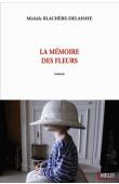  BLACHERE-DELAHAYE Michèle - La mémoire des fleurs