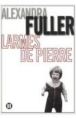  FULLER Alexandra - Larmes de pierre. Une enfance africaine
