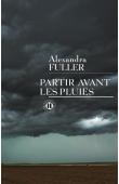  FULLER Alexandra - Partir avant les pluies. Mémoires