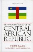 KALCK Pierre - Historical Dictionary of the Central African Republic. (3rd revised edition 2004)