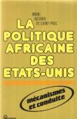 AICARDI de SAINT-PAUL Marc - La politique africaine des Etats-Unis: mécanismes et conduite