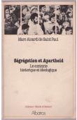  AICARDI de SAINT-PAUL Marc - Ségrégation et Apartheid. Le contexte historique et idéologique