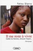 DIARRA Fatou, GENTOU Albertine (avec la collaboration de) - Il me reste à vivre : Oublier les flammes, retrouver l'espoir… témoignage