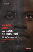  EOCK Victor, BALU Nicolas (récit recueilli par) - La rage de survivre. Récit d'un migrant