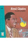  BEBEY Kidi, CALIN Isabelle - Aimé Césaire. Le poète prophète