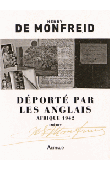  MONFREID Henry de - Déporté par les Anglais. Afrique 1942. Inédit