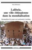  BRIDONNEAU Marie - Lalibela, une ville éthiopienne dans la mondialisation. Recompositions d’un espace sacré, patrimonial et touristique