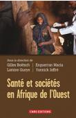  BOËTSCH Gilles, GUEYE Lamine, MACIA Enguerran, JAFFRE Yannick (sous la direction de) - Santé et sociétés en Afrique de l'Ouest