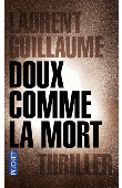  GUILLAUME Laurent - Doux comme la mort