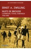  ZWILLING Ernest A. - Nuits de brousse.  Cameroun, Tchad, Oubangui 1930-1950