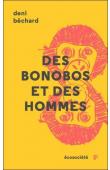 BECHARD Denis - Des bonobos et des hommes