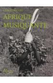  ROUGET Gilbert - Afrique musiquante. Musiciennes et musiciens d'Afrique noire au siècle dernier