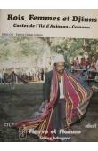  AHMED-CHAMANGA Mohamed - Rois, Femmes et Djinns. Contes de l'île d'Anjouan (Comores)