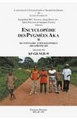  THOMAS Jacqueline M.C., BAHUCHET Serge, EPELBOIN Alain, FÜRNISS Susanne (éditeurs) - Encyclopédie des pygmées Aka - Livre II. Dictionnaire ethnographique aka- français, fascicule 10: Phonèmes KP, GB, NGB, W