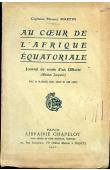  MARTIN Maurice, (Capitaine) - Au coeur de l'Afrique équatoriale. Journal de route d'un officier (Mission Jacquier)