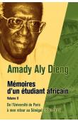  DIENG Amady Aly - Mémoires d'un étudiant africain. Tome 2: De l'Université de Paris à mon retour au Sénégal (1960-1967)