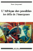  JACQUEMOT Pierre - L'Afrique des possibles. Les défis de l'émergence