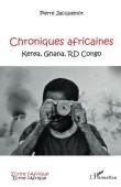  JACQUEMOT Pierre - Chroniques africaines. Kenya, Ghana, RD Congo