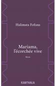  FOFANA Halimata - Mariama, l'Ecorchée vive. Récit