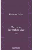  FOFANA Halimata - Mariama, l'Ecorchée vive. Récit
